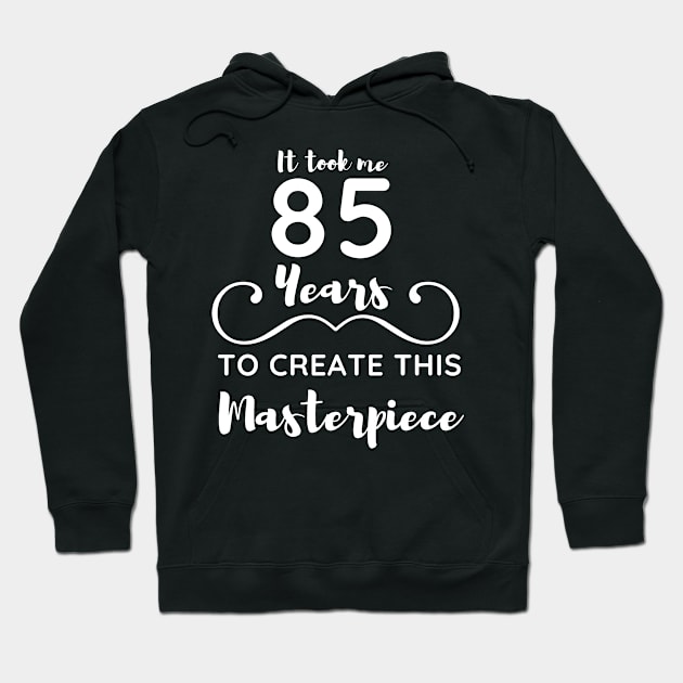 85 Birthday Gift Idea for Grandma/Grandpa with funny quotes Hoodie by MadArting1557